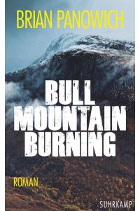 Bull Mountain Burning: Roman (Bull-Mountain-Serie)  - Roman