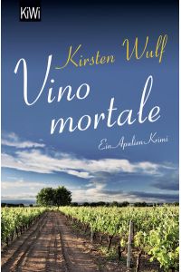 Vino mortale : ein Apulien-Krimi  - Kirsten Wulf