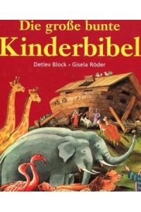 Die große bunte Kinderbibel: Illustrierte Bibel für Kinder