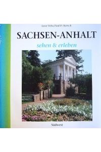 Sachsen-Anhalt.   - Fotogr.: Ernst Wrba. Text: Paul Detlev Bartsch. sehen & erleben.