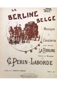 La Berline Belge. Musique de cavalerie pour danser La Berline. Théorie et musique de G. Perin-Laborde