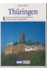 DuMont Kunst-Reiseführer. Thüringen. - Ausgabe 2005  - Landschaft, Kultur und Geschichte im grünen Herzen Deutschlands.