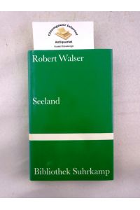 Seeland.   - Mit 5 Radierungen von Karl Walser / Bibliothek Suhrkamp ; Bd. 838