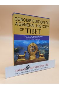 Concise Edition of a General History of Tibet. Chapel Tseten Phuntsog, Nortrang Urgyan, Phuntsog Tsering.
