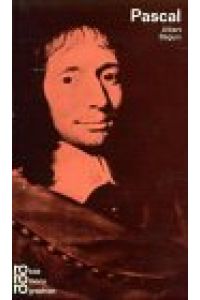 Blaise Pascal in Selbstzeugnissen und Bilddokumenten.   - dargest. von. [Aus d. Franz. übertr. von Franz Otting. Den dokumentar. u. bibliograph. Anh. besorgte Paul Raabe]