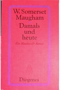 Damals und heute - Ein Machiavelli-Roman.   - (Nr. 35/IX) Diogenes-Taschenbuch