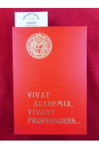 Vivat Academia, Vivant Professores. Vom Werden und Wirken der Hohen Schulen in Österreich Molterer, Kürbisch