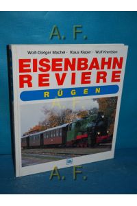 Eisenbahn-Reviere - Rügen.   - Wulf Krentzien ...