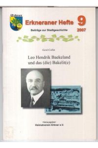 Leo Hendrik Baekeland und das (die) BakelitEUR. - ( = Erkneraner Hefte 9, Beiträge zur Stadtgeschichte ).