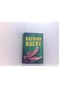 Kaimankacke: Roman (Comedy-Trilogie um Torsten, Rainer & Co. , Band 2)  - Roman