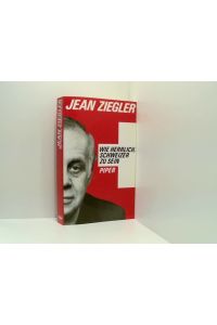 Wie herrlich, Schweizer zu sein  - Jean Ziegler. Aus dem Franz. übers. von Thorsten Schmidt