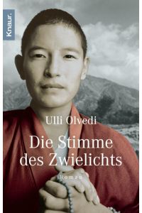 Die Stimme des Zwielichts: Roman  - Roman | Die Fortsetzung des Tibetromans »Wie in einem Traum«