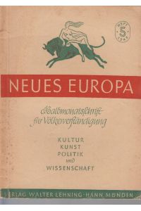 Neues Europa, 2. Jg. , Heft 5, 1947.   - Halbmonatsschrift für Völkerverständigung. Kultur - Kunst - Politik - Wissenschaft.