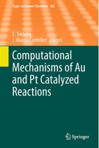 Computational Mechanisms of Au and Pt Catalyzed Reactions (Topics in Current Chemistry, 302, Band 302)