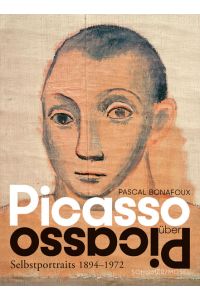 Picasso über Picasso  - Selbstportraits 1894-1972