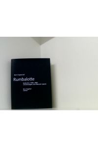 Rumbalotte: Gedichte 1998-2002  - 1998 - 2002 ; [Gedichte]