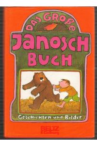 Autor(en): Janosch Das große Janosch-Buch Geschichten und Bilder von Janosch erzählt und gezeichnet