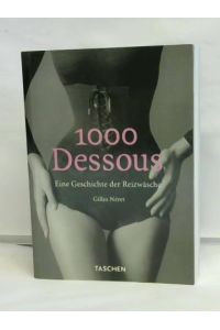 1000 Dessous. Eine Geschichte der Reizwäsche