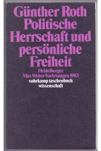 Politische Herrschaft und persönliche Freiheit. Heidelberger Max Weber-Vorlesungen 1983