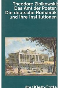 Das Amt der Poeten : die deutsche Romantik und ihre Institutionen.   - Aus dem Amerikan. von Lothar Müller, dtv ; 4631 : dtv-Klett-Cotta.
