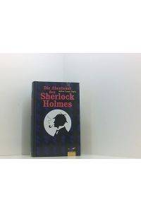 Die Abenteuer des Sherlock Holmes  - Arthur Conan Doyle. Aus dem Engl. neu übers., mit einem Nachw. von Klaus Degering