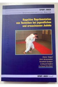 [ Widmungsexemplar ] Kognitive Repräsentation von Techniken bei jugendlichen und erwachsenen Judoka.   - Sport & Buch: Sportwissenschaftliche Arbeiten.