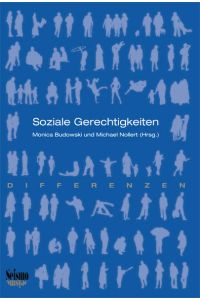 Soziale Gerechtigkeiten (Differenzen)  - Monica Budowski und Michael Nollert (Hrsg.)