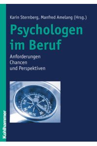 Psychologen im Beruf: Anforderungen, Chancen und Perspektiven  - Anforderungen, Chancen und Perspektiven
