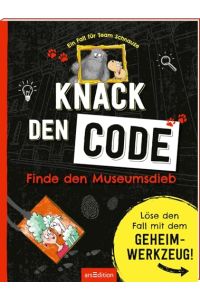 Ein Fall für Team Schnauze - Knack den Code: Finde den Museumsdieb : Löse den Fall mit dem Geheimwerkzeug.   - Ute Löwenberg