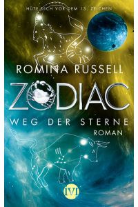 Zodiac - Weg der Sterne: Roman: Hüte dich vor dem 13. Zeichen. Roman