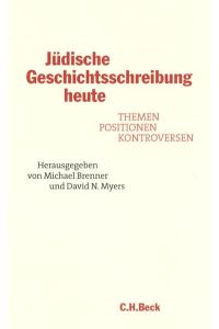 Jüdische Geschichtsschreibung heute  - Themen, Positionen, Kontroversen. Ein Schloss Elmau-Symposion