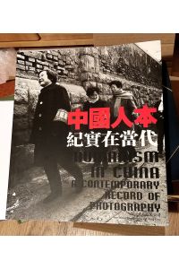 Humanism in China. A Contemporary Record of Photography. Text in English und Chinese.