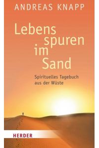 Lebensspuren im Sand  - Spirituelles Tagebuch aus der Wüste