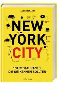 New York City: 150 Restaurants, die Sie kennen sollten