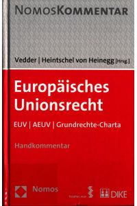 Europäisches Unionsrecht: EUV AEUV Grundrechte-Charta - Handkommentar mit den vollständigen Texten der Protokolle und Erklärungen und des EAGV
