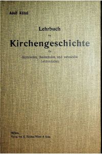 Lehrbuch der Kirchengeschichte für Gymnasien, Realschulen und verwandte Lehranstalten