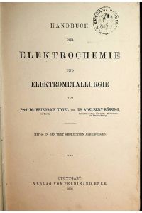 Handbuch der Elektrochemie und Elektrometallurgie.