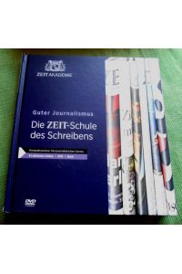 Guter Journalismus. Die Zeit-Schule des Schreibens.   - Das Begleitbuch zum Kompaktseminar der ZEIT Akademie.