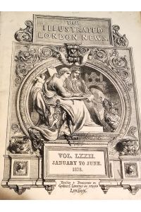 THE ILLUSTRATED LONDON NEWS, January to June 1878. Vol. LXXII