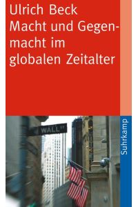 Macht und Gegenmacht im globalen Zeitalter: Neue weltpolitische Ökonomie (suhrkamp taschenbuch)