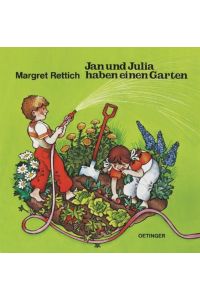 Jan und Julia haben einen Garten (Jan + Julia)  - Margret Rettich