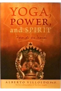 Yoga, Power, And Spirit: Patanjali the Shaman