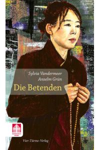Die Betenden  - Sylvia Vandermeer ; Anselm Grün