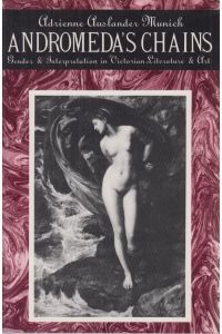 Andromeda's Chains.   - Gender and Interpretation in Victorian Literature and Art.