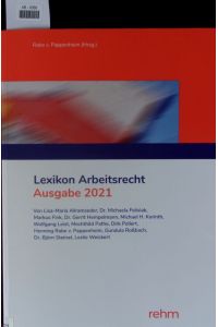 Lexikon Arbeitsrecht 2021.   - Die wichtigsten Praxisthemen von A wie Abmahnung bis Z wie Zeugnis.