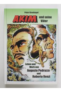 Akim und seine Väter: Leben und Werk von Augusto Pedrazza und Robert Renzi