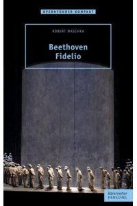 Beethoven - Fidelio (Opernführer kompakt)  - Robert Maschka