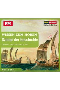 P. M. Wissen zum Hören - Szenen der Geschichte, 5 CDs (ADAC Motorwelt Hörbuch-Edition)