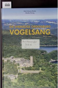 Die ehemalige Ordensburg Vogelsang.   - Architektur, Bauplastik, Ausstattung, Umnutzung.