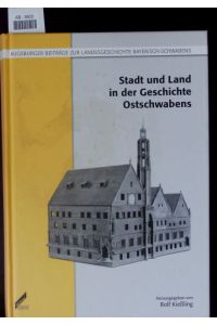 Stadt und Land in der Geschichte Ostschwabens.